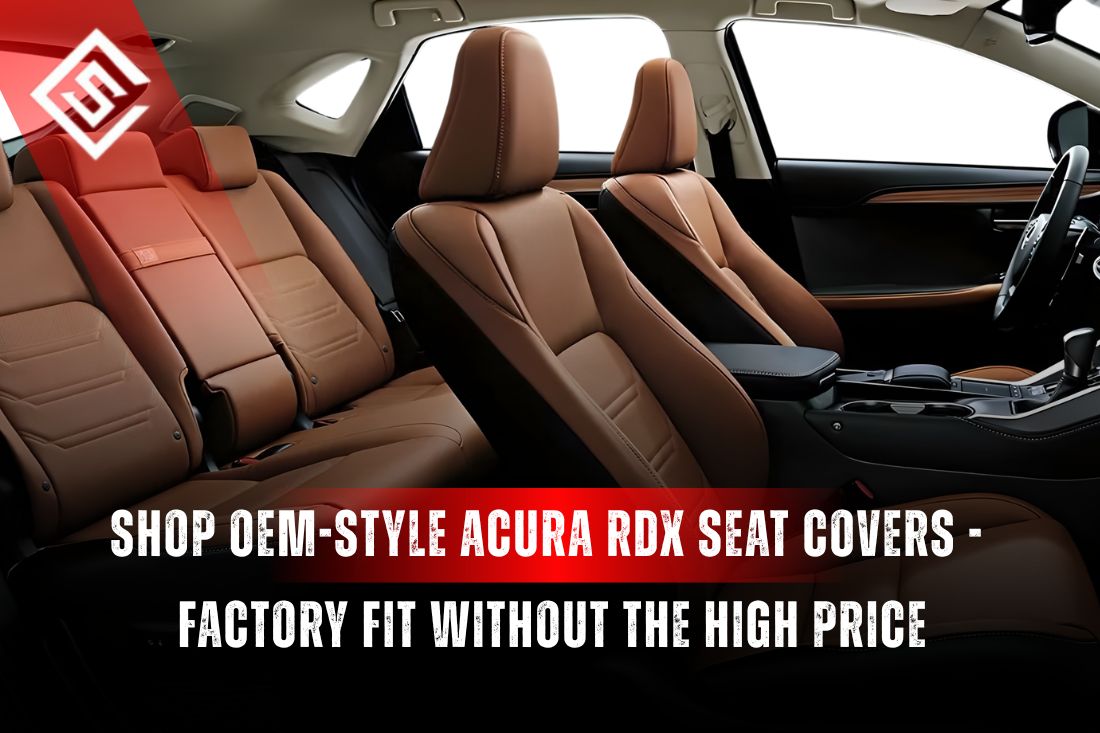 Shop OEM-Style Acura RDX Seat Covers - Factory Fit Without the High Price