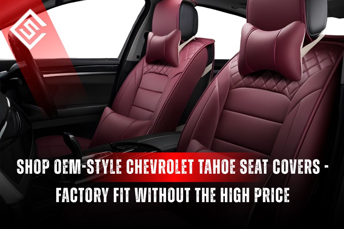 Shop OEM-Style Chevrolet Tahoe Seat Covers - Factory Fit Without the High Price