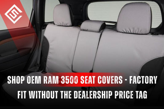 Shop OEM RAM 3500 Seat Covers - Factory Fit Without the Dealership Price Tag