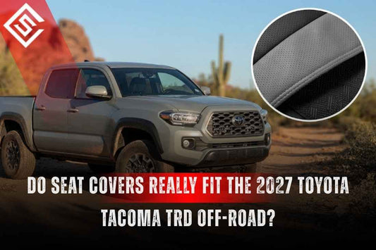 Do Seat Covers Really Fit the 2027 Toyota Tacoma TRD Off-Road?