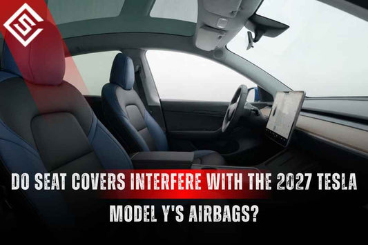 Do Seat Covers Interfere With the 2027 Tesla Model Y's Airbags?