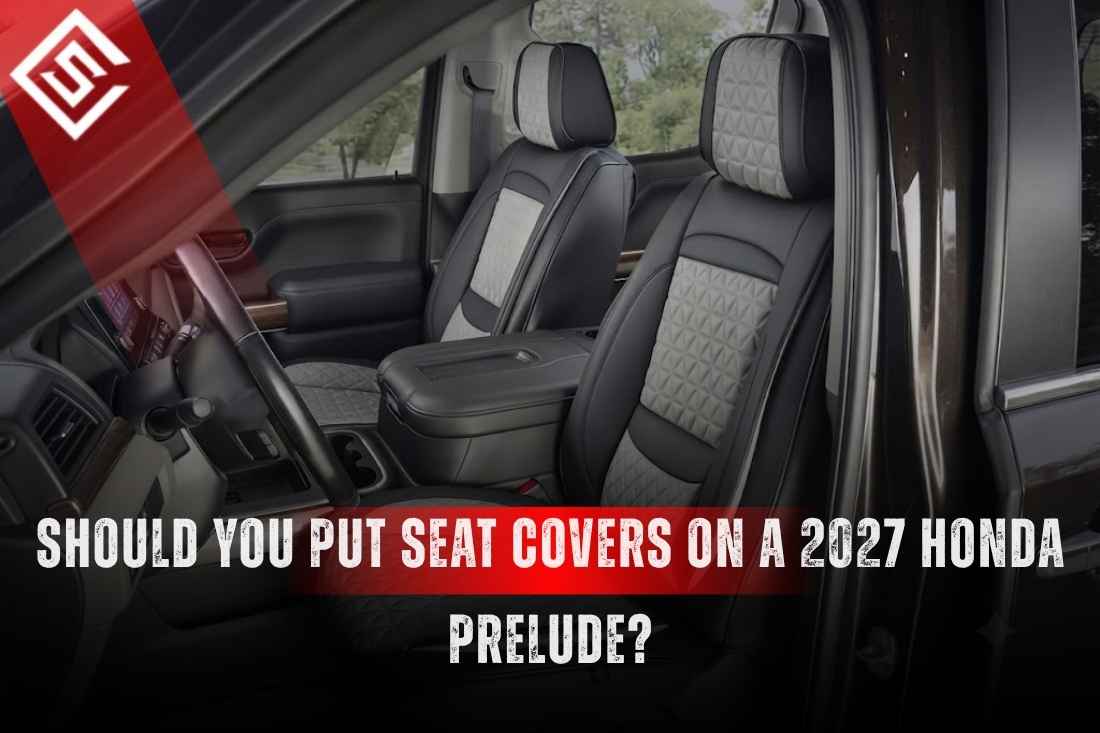 Should You Put Seat Covers on a 2027 Honda Prelude?