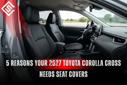Does the 2027 Toyota Corolla Cross Need Seat Covers?