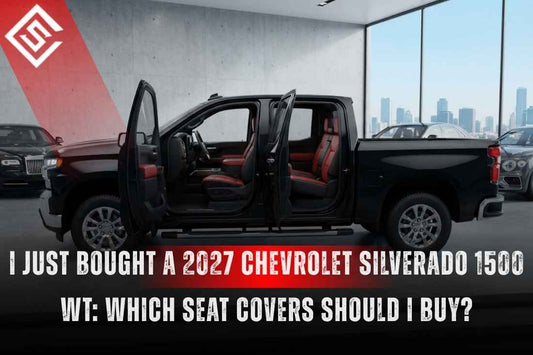 I Just Bought a 2027 Chevrolet Silverado 1500 WT: Which Seat Covers Should I Buy?