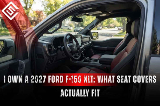 I Own a 2027 Ford F-150 XLT: What Seat Covers Actually Fit?