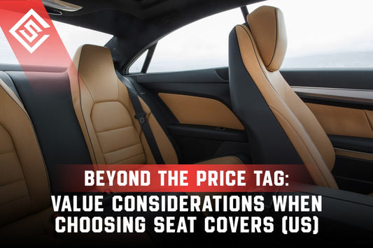 Beyond the Price Tag: Value Considerations When Choosing Seat Covers (US)