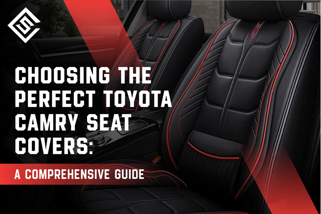 Choosing the Perfect Toyota Camry Seat Covers: A Comprehensive Guide