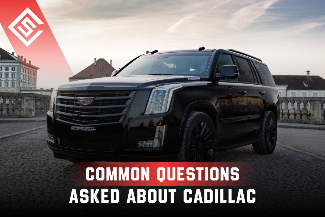 Common questions asked about Cadillac