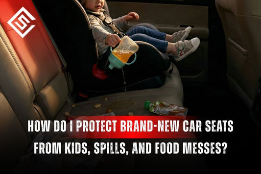 How Do I Protect Brand-New Car Seats From Kids, Spills, and Food Messes?