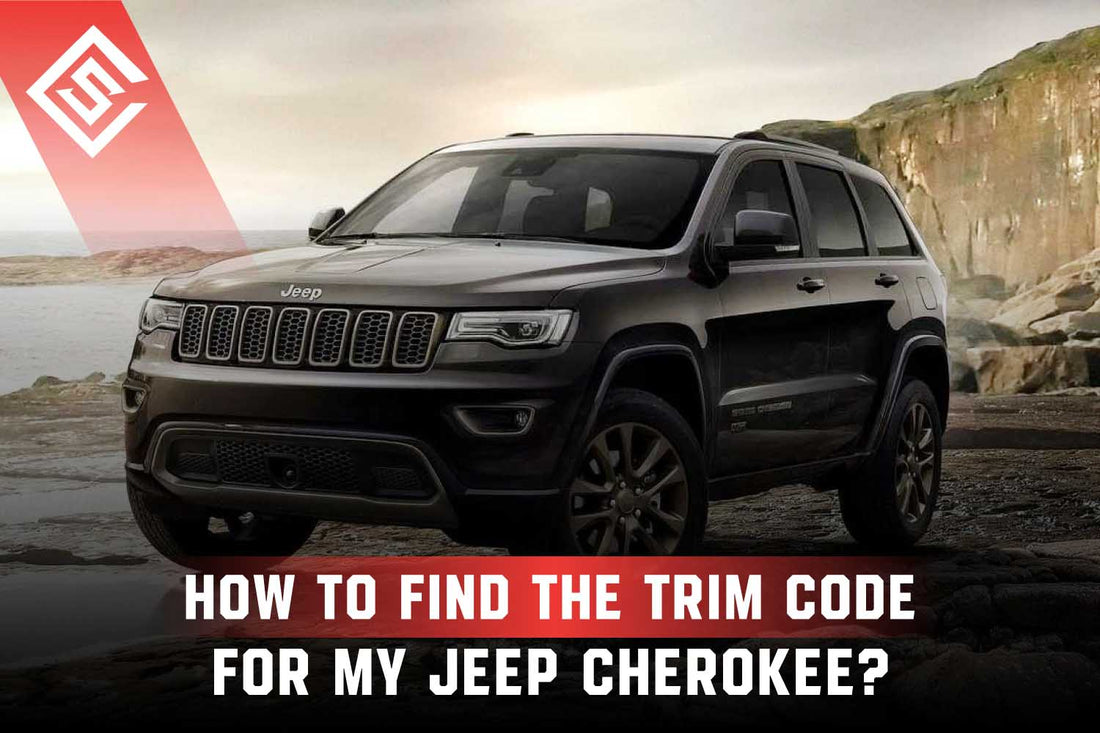 How to Find the Trim Code for My Jeep Cherokee?