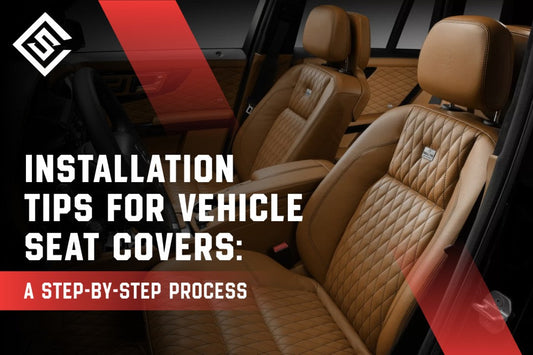 Installation Tips for Vehicle Seat Covers: A Step-by-Step Process