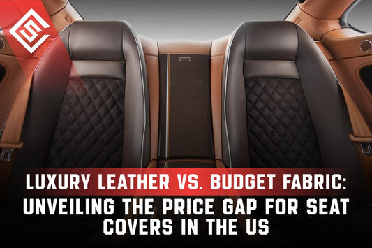 Luxury Leather vs. Budget Fabric: Unveiling the Price Gap for Seat Covers in the US