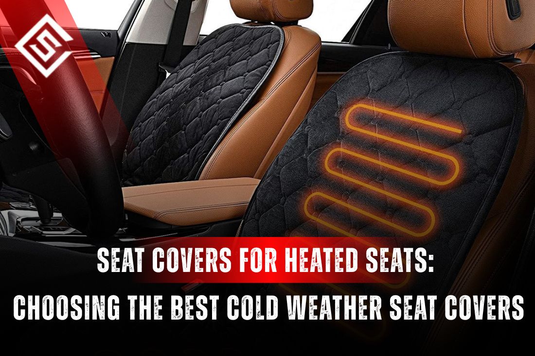 Seat Covers for Heated Seats: Choosing The Best Cold Weather Seat Covers