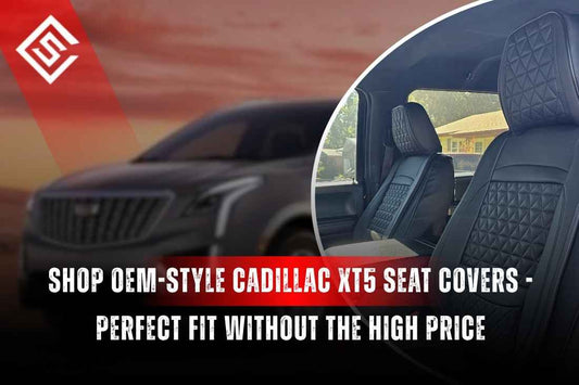 Shop OEM-Style Cadillac XT5 Seat Covers - Perfect Fit Without the High Price