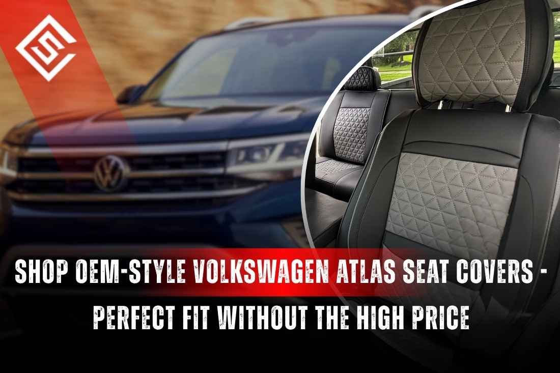 Shop OEM-Style Volkswagen Atlas Seat Covers - Perfect Fit Without the High Price