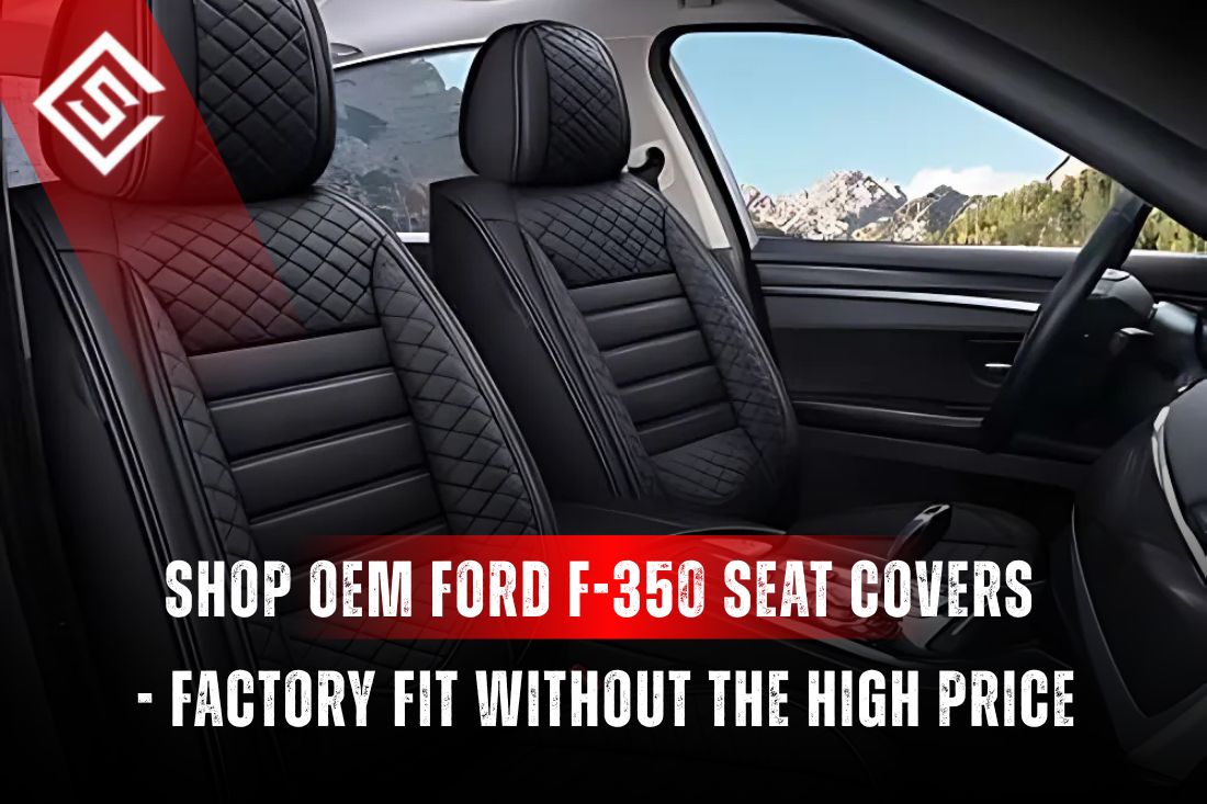 Shop OEM-Style Ford F-350 Seat Covers - Factory Fit Without the High Price