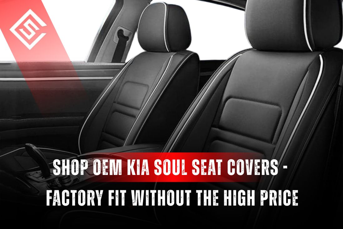 Shop OEM-Style Kia Soul Seat Covers - Factory Fit Without the High Price