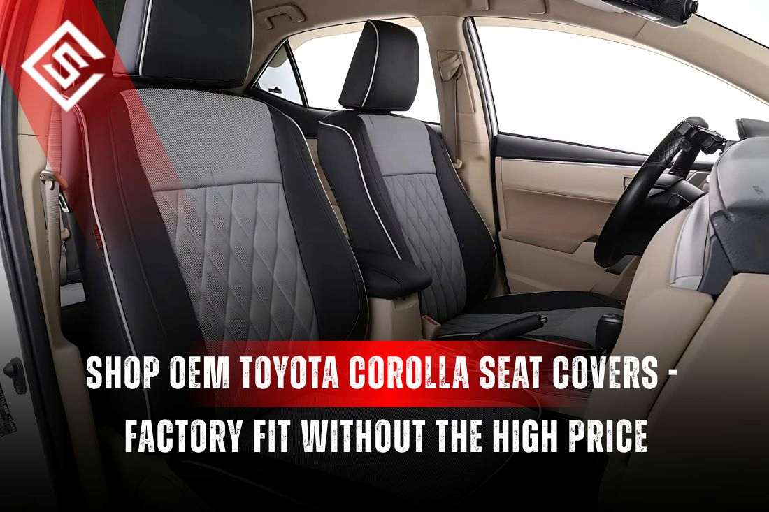 Shop OEM-Style Toyota Corolla Seat Covers - Factory Fit Without the High Price