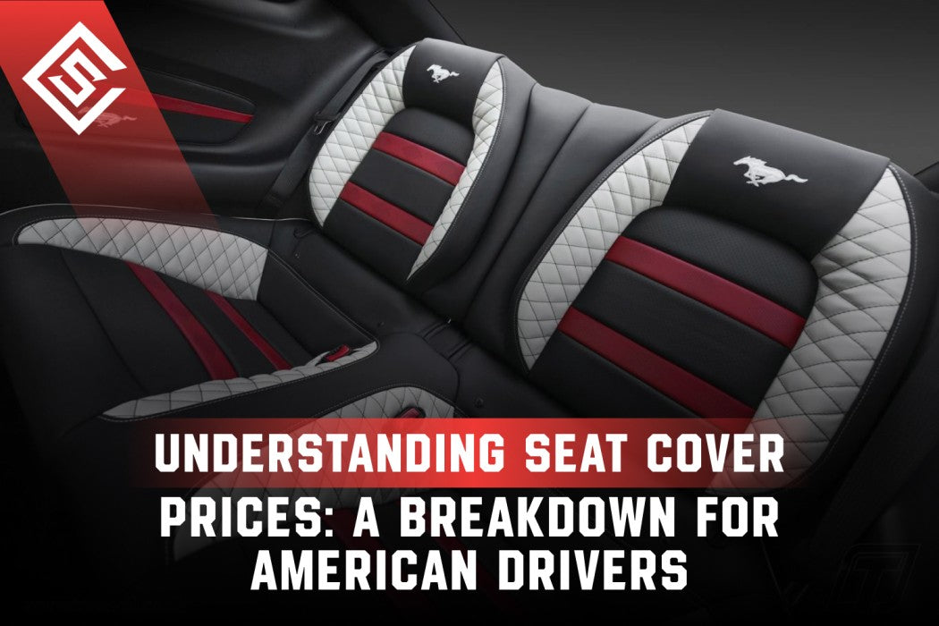 Understanding Seat Cover Prices: A Breakdown for American Drivers