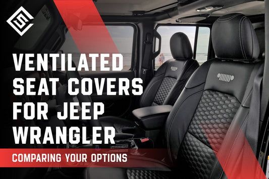 Ventilated Seat Covers for Jeep Wrangler: Comparing Your Options