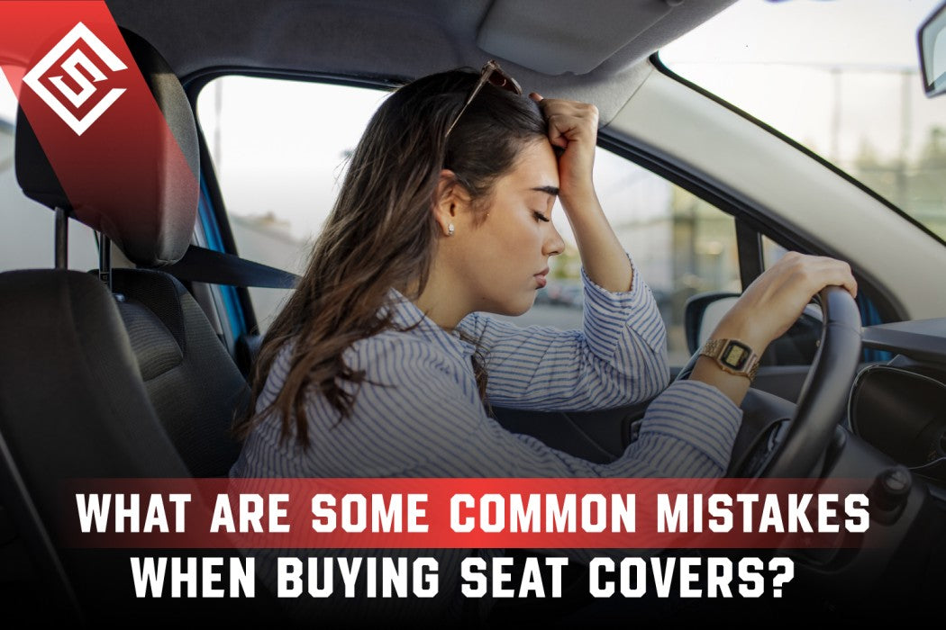 What Are Some Common Mistakes When Buying Seat Covers