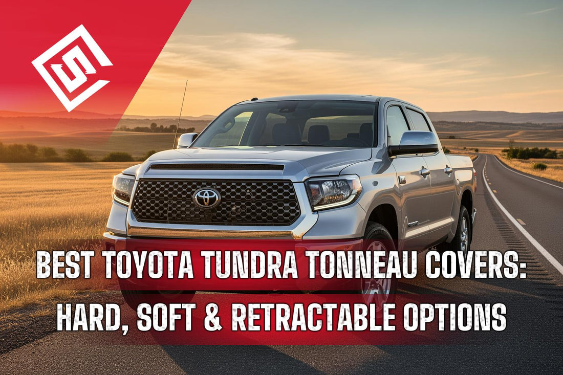 Best Toyota Tundra Tonneau Covers: Hard, Soft & Retractable Options Compared