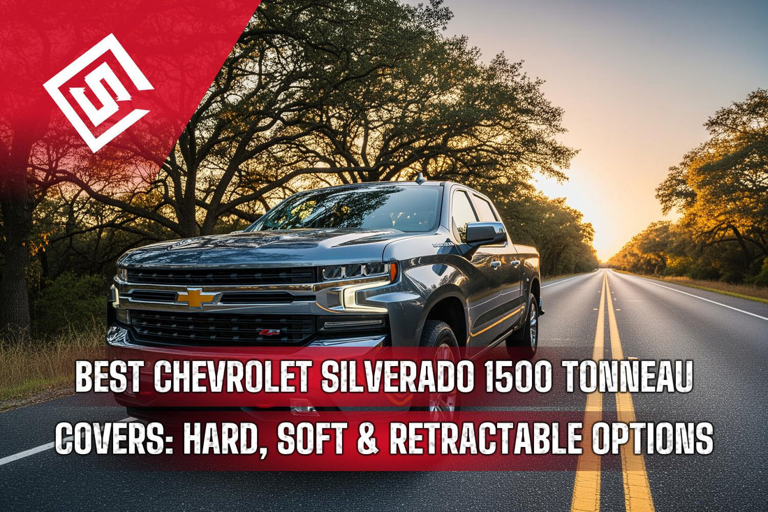 Best Chevrolet Silverado 1500 Tonneau Covers: Hard, Soft & Retractable Options