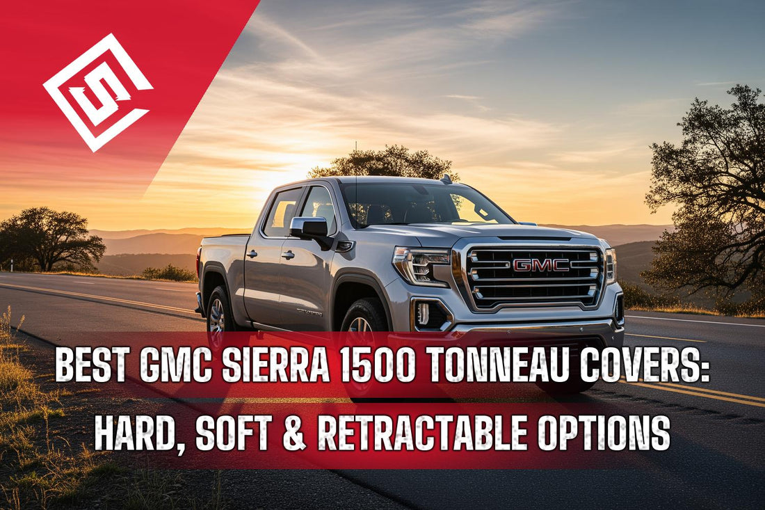 Best GMC Sierra 1500 Tonneau Covers: Hard, Soft & Retractable Options