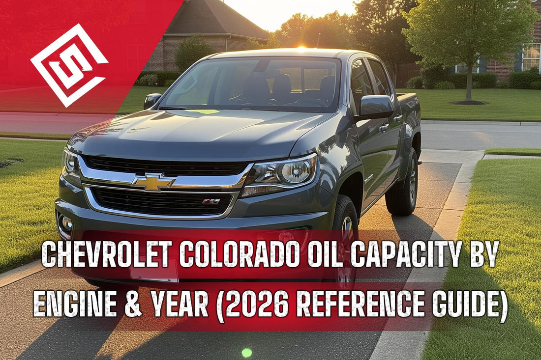 Chevrolet Colorado Oil Capacity by Engine & Year (2026 Reference Guide)