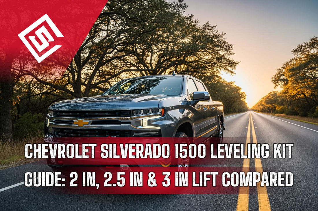 Chevrolet Silverado 1500 Leveling Kit Guide: 2 in, 2.5 in & 3 in Lift Compared