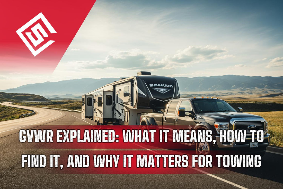 GVWR Explained: What It Means, How to Find It, and Why It Matters for Towing