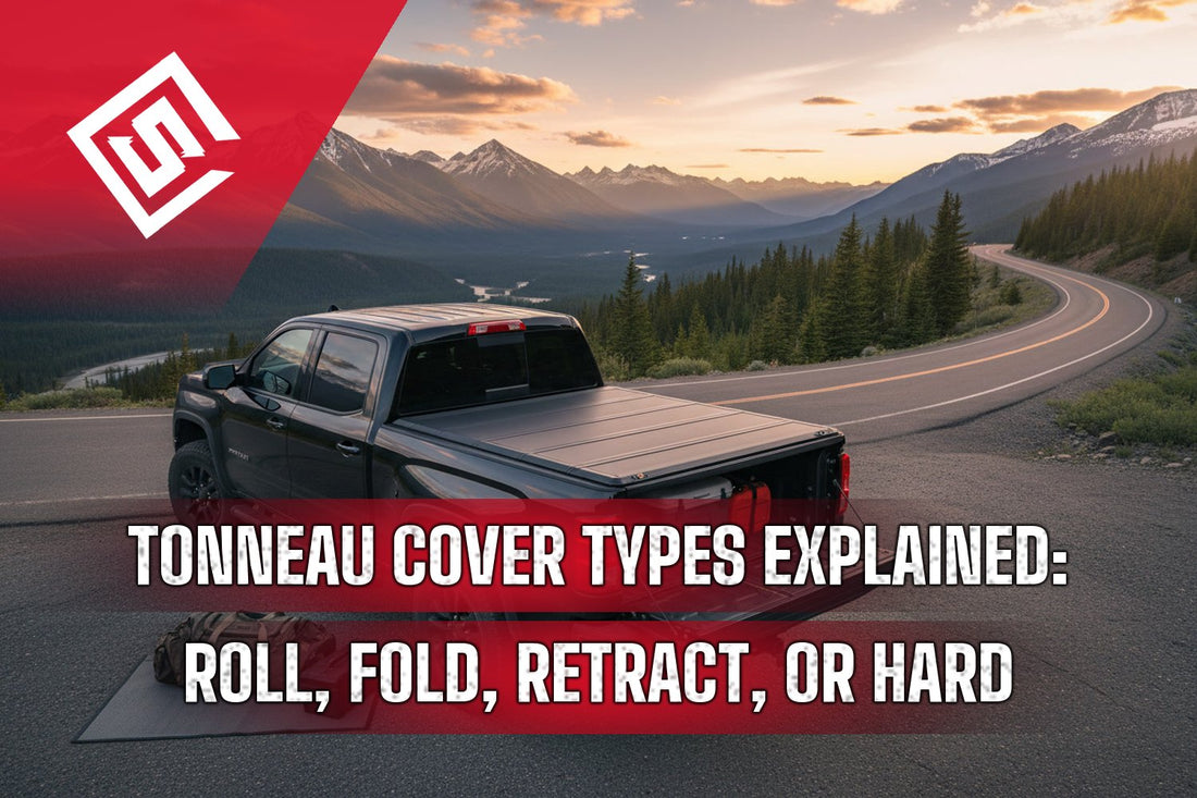 Tonneau Cover Types Explained: Roll, Fold, Retract, or Hard