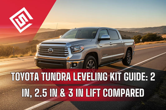 Toyota Tundra Leveling Kit Guide: 2 in, 2.5 in & 3 in Lift Compared
