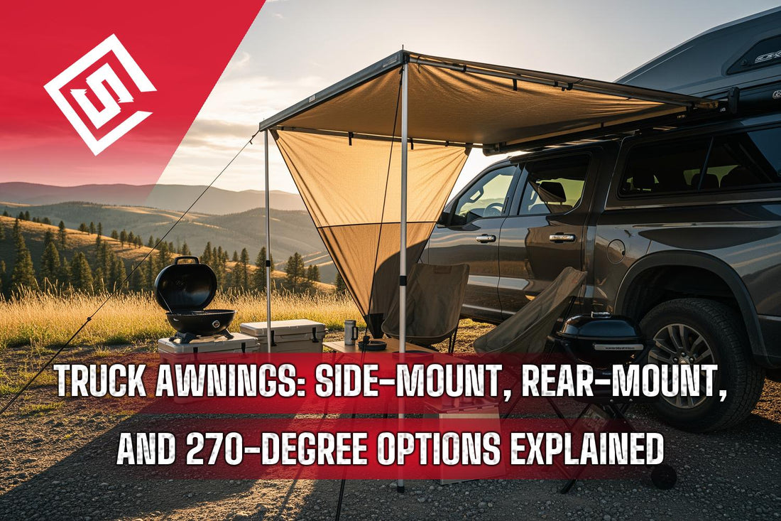 Truck Awnings: Side-Mount, Rear-Mount, and 270-Degree Options Explained
