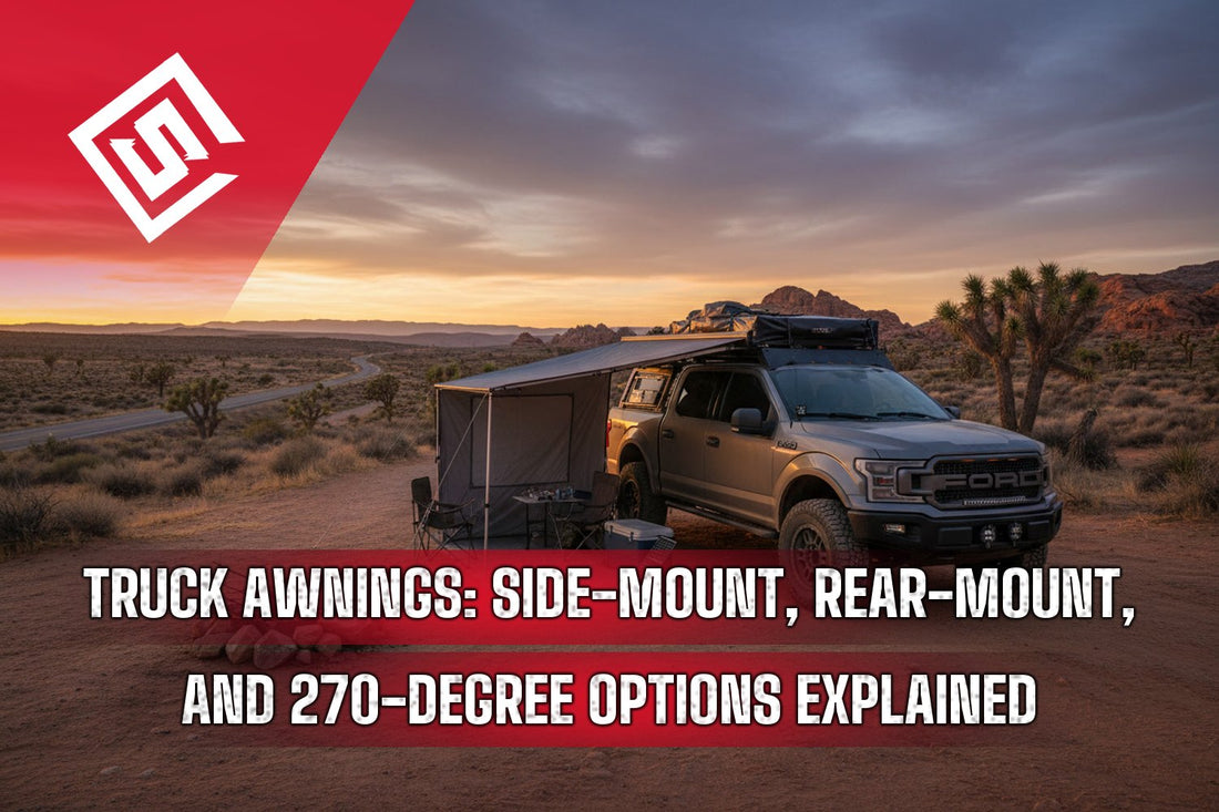 Truck Awnings: Side-Mount, Rear-Mount, and 270-Degree Options Explained