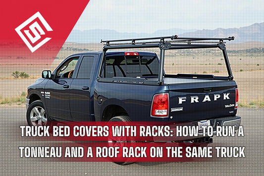 Truck Bed Covers With Racks: How to Run a Tonneau and a Roof Rack on the Same Truck