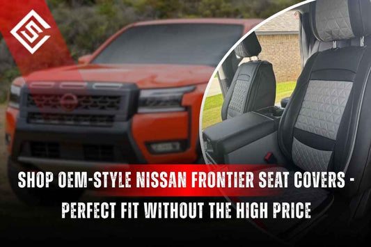Shop OEM-Style Nissan Frontier Seat Covers - Perfect Fit Without the High Price