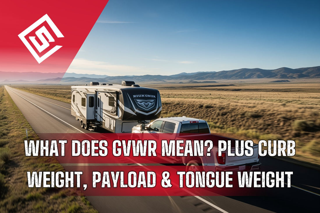 What Does GVWR Mean? Curb Weight, Payload, and Tongue Weight Explained